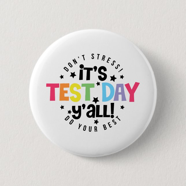 Stress Do Your Best You Got This Test Day  2 Inch Round Button (Front)