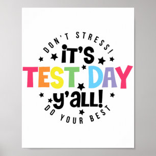 Stress Do Your Best You Got This Test Day  Poster