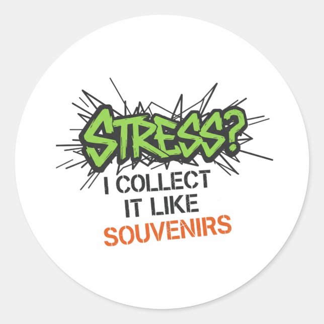 Stress? I Collect It Like Souvenirs - Graffiti Des Classic Round Sticker (Front)