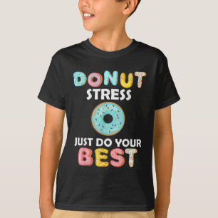 Stress Just Do Your Best Test Day Teacher Gifts  T-Shirt