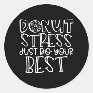 Stress Just Do Your Best Test Testing Day Teacher Classic Round Sticker