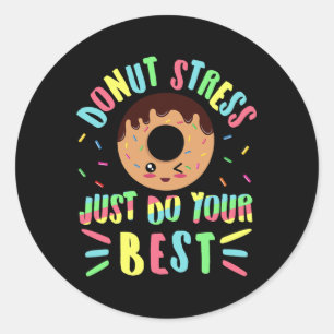 Stress Just Do Your Best - Testing Teacher  Classic Round Sticker