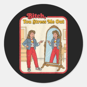 Stress Out Funny Sarcastic Woman Mirror Retro Classic Round Sticker