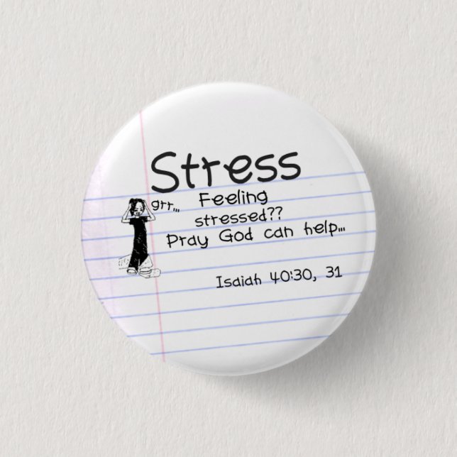 Stress Pin...with verse 1 Inch Round Button (Front)