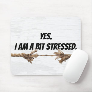 Stress Rope and Quote Mouse Pad