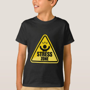 Stress Zone Traffic Sign National Stress Awareness T-Shirt