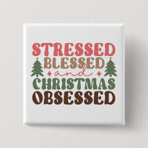 Stressed, Blessed, and Christmas Obsessed 2 Inch Square Button