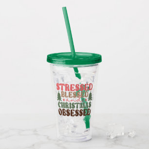 Stressed, Blessed, and Christmas Obsessed Acrylic Tumbler
