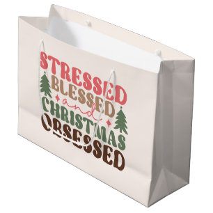 Stressed, Blessed, and Christmas Obsessed Large Gift Bag