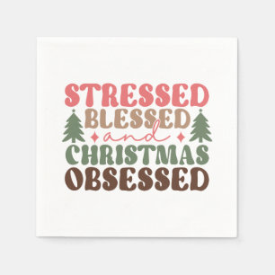 Stressed, Blessed, and Christmas Obsessed Napkin