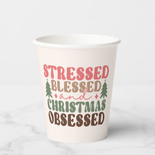 Stressed, Blessed, and Christmas Obsessed Paper Cups