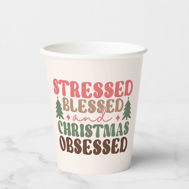 Stressed, Blessed, and Christmas Obsessed Paper Cups (Front)