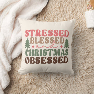 Stressed, Blessed, and Christmas Obsessed Throw Pillow