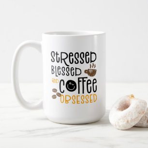 Stressed Blessed and Coffee Obsessed, Mug