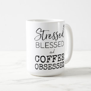 Stressed Blessed Coffee Obsessed Coffee Mug