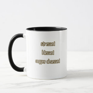 stressed blessed coffee obsessed mug