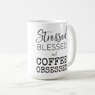 Stressed Blessed Coffee Obsessed Mug