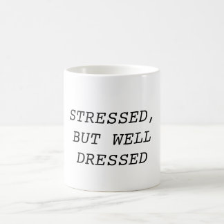 Stressed, But Well Dressed Mug