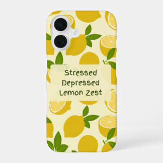 Stressed Depressed Lemon Zest iPhone 16 Case