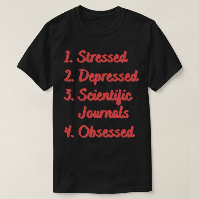 Stressed Depressed Scientific Journals T-Shirt (Design Front)