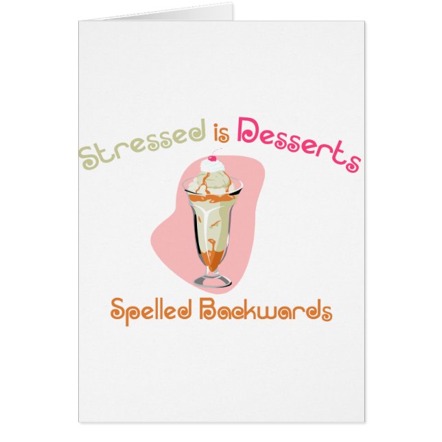 Stressed is Desserts Spelled Backwards (Front)