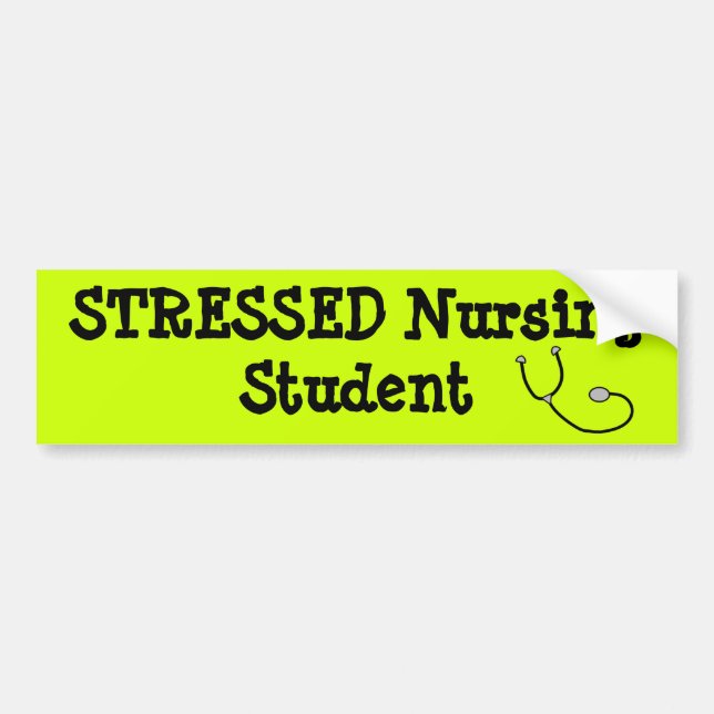 Stressed Nursing Student Bumper Sticker (Front)