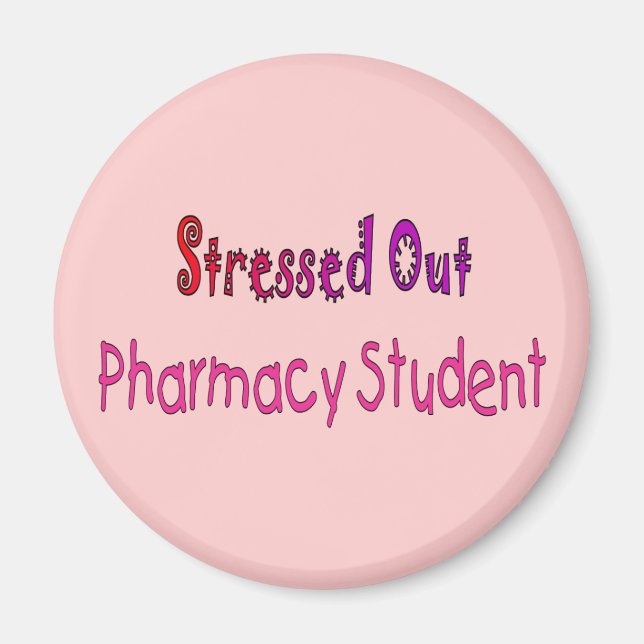 Stressed Out Pharmacy Student Magnet (Front)