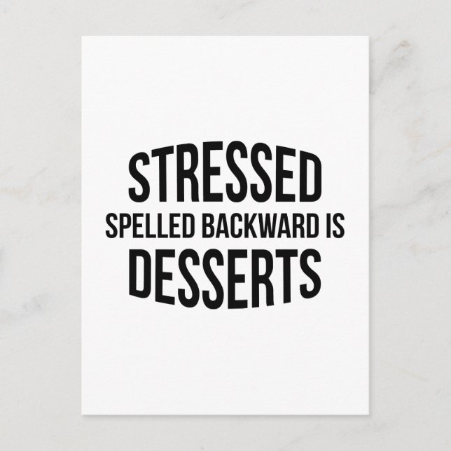 Stressed Spelled Backward Is Desserts Postcard (Front)