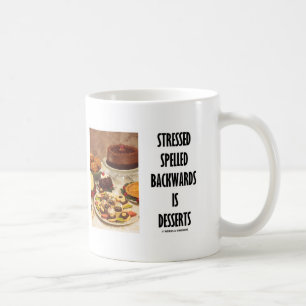 Stressed Spelled Backwards Is Desserts (Humour) Coffee Mug