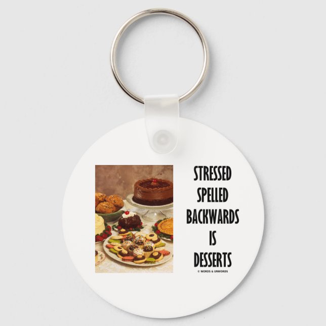 Stressed Spelled Backwards Is Desserts (Humour) Keychain (Front)