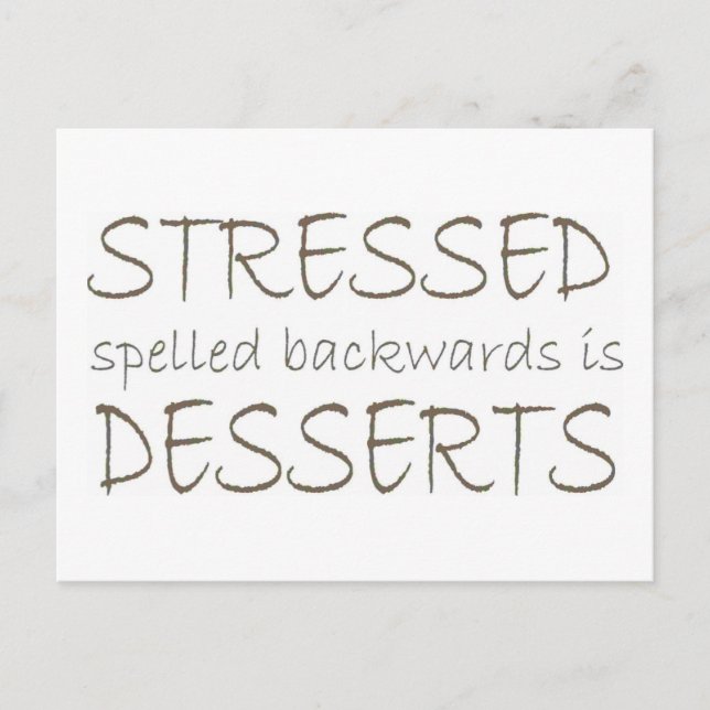Stressed spelled backwards is Desserts Postcard (Front)