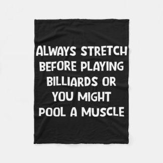 Stretch Before Playing Billiards Fleece Blanket