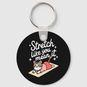 Stretch Like You Mean It Yoga Feline Cute Retro Po Keychain