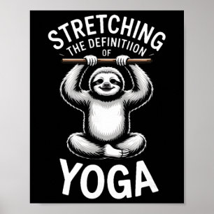 Stretching The Definition Of Yoga Sloth _1  Poster