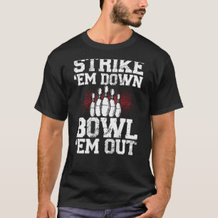 Strike Em Down Bowl Em Out Backprint Bowling T-Shirt