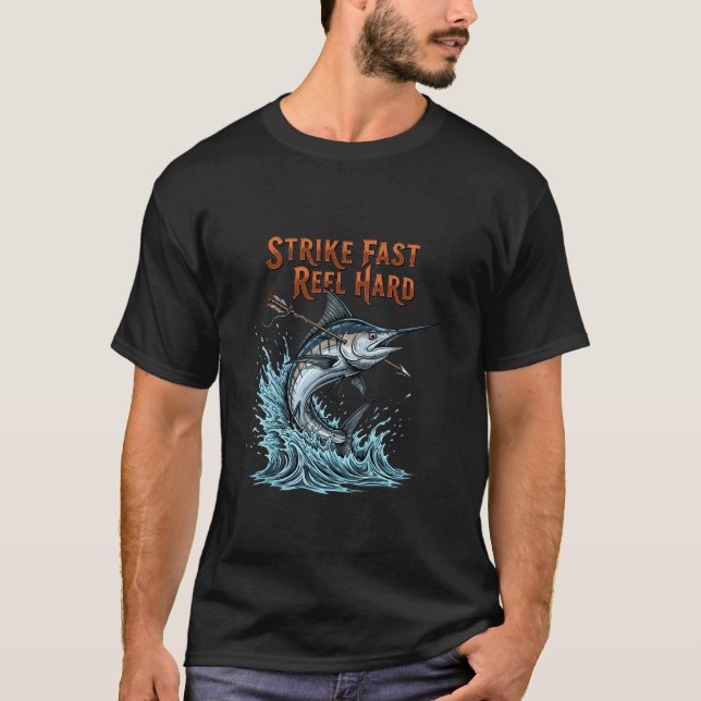 Strike Fast Reel Hard Bowfishing Game Fish T-Shirt (Front)