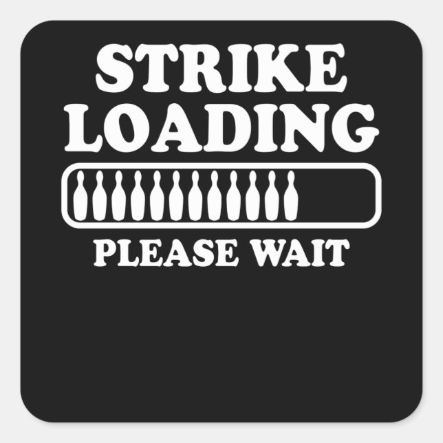 Strike Loading Bowling Player Quote Bowling Gift Square Sticker (Front)