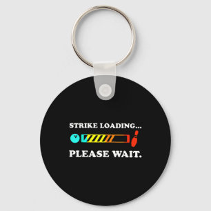 Strike Loading Please Wait Bowling  Keychain