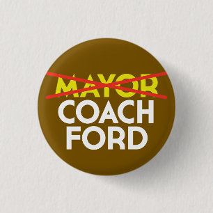 <strike>Mayor</strike> Coach Ford 1 Inch Round Button