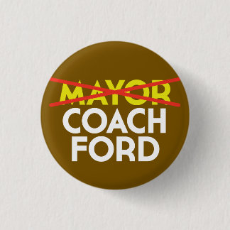 <strike>Mayor</strike> Coach Ford 1 Inch Round Button