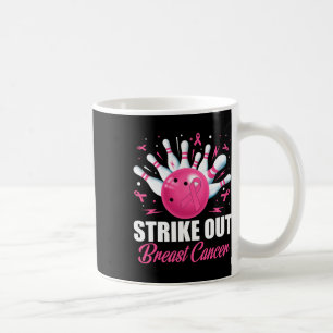 Strike Out Bowling Ball Pins Breast Cancer Pink Ri Coffee Mug