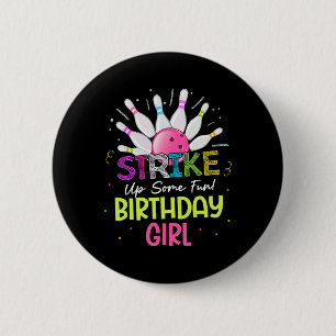 Strike Up Some Fun! Birthday Girl Bowling Birthday 2 Inch Round Button