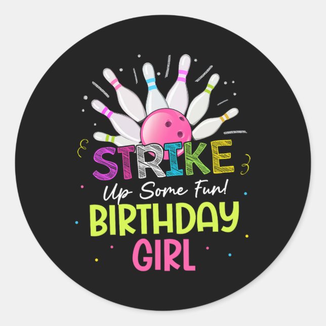 Strike Up Some Fun! Birthday Girl Bowling Birthday Classic Round Sticker (Front)