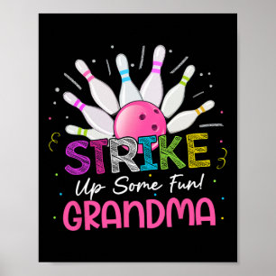 Strike Up Some Fun Grandma Of The Bday Girl Bowlin Poster
