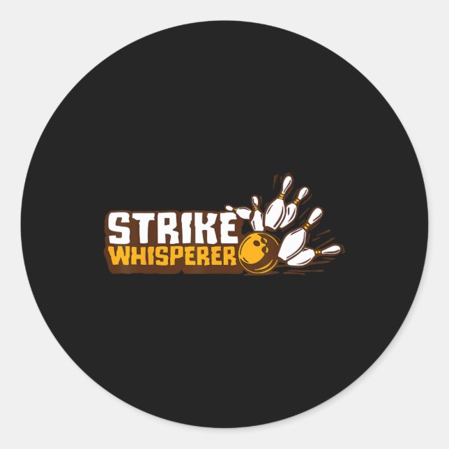 Strike Whisperer Bowling Funny Bowler League Team  Classic Round Sticker (Front)