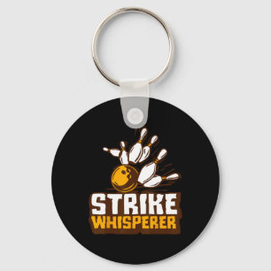 Strike Whisperer Bowling Funny Bowler League Team  Keychain