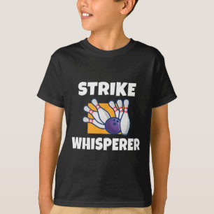 Strike Whisperer Bowling Team Bowler T-Shirt