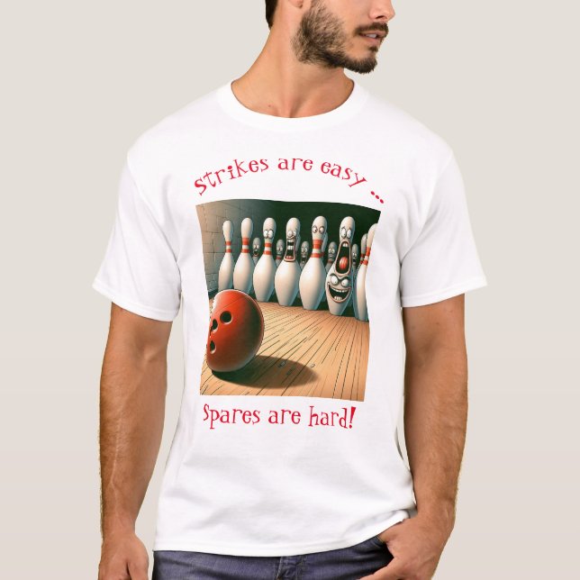 Strikes are easy, spares are hard, t-shirt logo (Front)