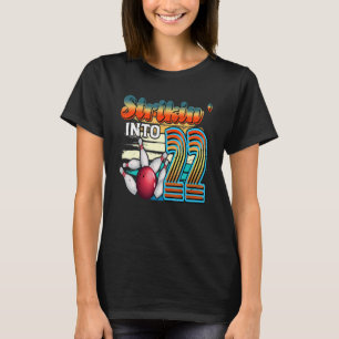 Strikin' Into 22 Bowling Bowler 22nd Birthday Cele T-Shirt