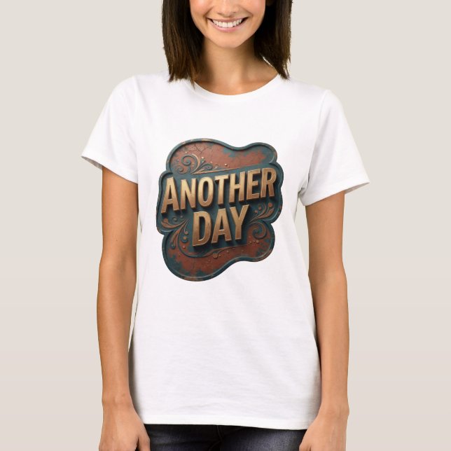 Striking Gold ANOTHER DAY Print T-Shirt (Front)